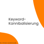 Keyword-Kannibalisierung verstehen und vermeiden