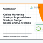 Online Marketing Startup: So priorisieren Startups Budget, Kanäle und Conversion