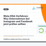 Meta DSA-Verfahren: Was Unternehmen bei Instagram und Facebook jetzt prüfen sollten