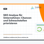 SEO Analyse für Unternehmen: Chancen und Schwachstellen priorisieren
