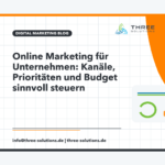 Online Marketing für Unternehmen: Kanäle, Prioritäten und Budget sinnvoll steuern