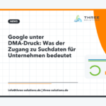 Google unter DMA-Druck: Was der Zugang zu Suchdaten für Unternehmen bedeutet