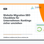 Website Migration SEO Checkliste für Unternehmen: Rankings sicher umziehen