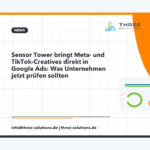 Sensor Tower bringt Meta- und TikTok-Creatives direkt in Google Ads: Was Unternehmen jetzt prüfen sollten