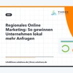Regionales Online Marketing: So gewinnen Unternehmen lokal mehr Anfragen