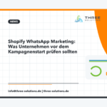 Shopify WhatsApp Marketing: Was Unternehmen vor dem Kampagnenstart prüfen sollten