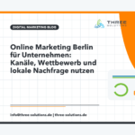 Online Marketing Berlin für Unternehmen: Kanäle, Wettbewerb und lokale Nachfrage nutzen