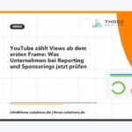 YouTube zählt Views ab dem ersten Frame: Was Unternehmen bei Reporting und Sponsorings jetzt prüfen sollten