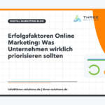 Erfolgsfaktoren Online Marketing: Was Unternehmen wirklich priorisieren sollten