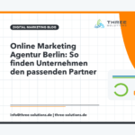 Online Marketing Agentur Berlin: So finden Unternehmen den passenden Partner