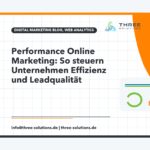 Performance Online Marketing: So steuern Unternehmen Effizienz und Leadqualität
