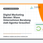 Digital Marketing Berater: Wann Unternehmen Beratung statt Agentur brauchen