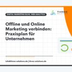 Offline und Online Marketing verbinden: Praxisplan für Unternehmen