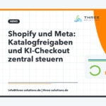 Shopify und Meta: Katalogfreigaben und KI-Checkout zentral steuern