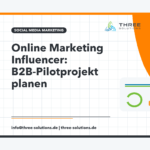 Online Marketing Influencer: B2B-Pilotprojekt planen