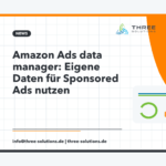 Amazon Ads data manager: Eigene Daten für Sponsored Ads nutzen