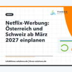 Netflix-Werbung: Österreich und Schweiz ab März 2027 einplanen