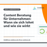 Content Beratung für Unternehmen: Wann sie sich lohnt und wie sie wirkt