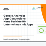 Google Analytics App-Conversions: Neue Berichte für Unternehmen mit Apps