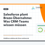 Salesforce plant Braze-Übernahme: Was CRM-Teams wissen müssen