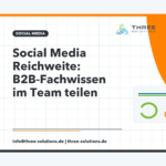 Social Media Reichweite: B2B-Fachwissen im Team teilen